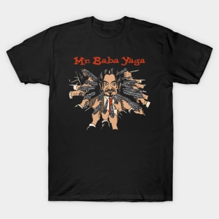 mr baba yaga T-Shirt